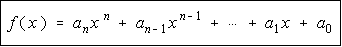 f(x)=a[n] x^n + a[n-1] x^(n-1) + ... + a[1] x + a[0]