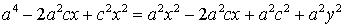 a^4 - 2(a^2)cx+(cx)^2 = (a^2) x^2 - 2(a^2)cx + (a^2)c^2 + (a^2)y^2 