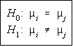 H0: mu_i = mu_j;  H1: mu_i <> mu_j